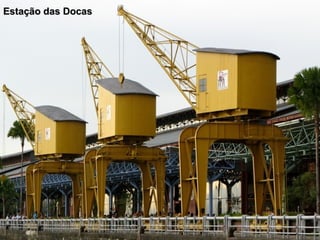Estação das DocasEstação das Docas
 