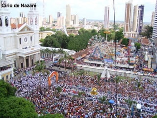 Círio de NazaréCírio de Nazaré
 