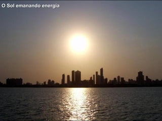 O Sol emanando energiaO Sol emanando energia
 