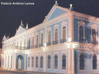 Palácio Antônio LemosPalácio Antônio Lemos
 