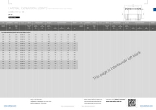 214 215
www.belman.comwww.belman.com
LA
Lo
B
d1
B
c
Lo
c
c
BB
l*
Lo
Lo
s
l*
Lo
B
s
s
B
l*
Lo
l*
D
DD
B022016-1 – Subject to alterations and eventual misprintsB022016-1 – Subject to alterations and eventual misprints
LATERAL EXPANSION JOINTS WITH WELDING ENDS AND HINGES
LA2SH / ID no. 88
PN 63
Weblink: 13208
MOVEMENT LENGTH ID no. WEIGHT
LA
2λN
mm
Built-in
length
Lo
mm
ADJUSTING FORCESWELDING ENDS
Outside
diameter
D
mm kg
Max. width
approx.
B
mm
WIDTH
Cr
N/bar
Cλ
N/mm
Cp
N/mm bar
Wall
thickness
s
mm
BELLOW
Centre
distance
l*
mm
Design code: EN 14917
Temperature: Calculated at 20°C (EN 1333)
Minimum fatigue life: 1000 cycles
For smaller dimensions, please refer to type LA2ST / ID no 87
DN
Nominal
diameter
MOVEMENT LENGTH ID no.
LA
2λN
mm
Built-in
length
Lo
mm
ADJUSTING FORCESWELDING ENDS
Outside
diameter
D
mm
Max. width
approx.
B
mm
WIDTH
Cr
N/bar
Cλ
N/mm
Cp
N/mm bar
Wall
thickness
s
mm
BELLOW
Centre
distance
l*
mm
Please refer to WebLink 13208 or the
QR code to access online tools and
online inquiry/order form and more
information about: Primer, connection
ends, inner sleeve, cover etc.
This page is intentionally left blank
DN
Nominal
diameter
WEIGHT
kg
	250	 50	 855	 88.365.10	 510	 273	 10	 393	 214	 1,2	 123	 193
	250	100	1245	88.365.20	510	273	 10	 783	 54	0,3	 62	 238
	250	150	1635	88.365.30	510	273	 10	1173	 24	0,2	 41	 282
	250	201	2025	88.365.40	510	273	 10	1563	 14	0,1	 31	 327
	300	 50	 980	 88.366.10	 580	 323,9	 11	 455	 293	 1,3	 148	 279
	300	 99	 1420	 88.366.20	 580	 323,9	 11	 895	 76	 0,4	 75	 343
	300	 150	 1870	 88.366.30	 580	 323,9	 11	 1345	 34	 0,2	 50	 407
	300	 200	 2320	 88.366.40	 580	 323,9	 11	 1795	 19	 0,1	 38	 472
	350	 52	 965	 88.367.10	 610	 355,6	 12,5	 407	 360	 2,4	 317	 332
	350	 100	 1335	 88.367.20	 610	 355,6	 12,5	 777	 99	 0,7	 166	 395
	350	 150	 1725	 88.367.30	 610	 355,6	 12,5	 1167	 44	 0,3	 111	 462
	350	 200	 2115	 88.367.40	 610	 355,6	 12,5	 1557	 25	 0,2	 83	 528
	400	 49	 1015	 88.368.10	 675	 406,4	 14,2	 458	 603	 2,5	 373	 438
	400	 100	 1475	 88.368.20	 675	 406,4	 14,2	 918	 148	 0,7	 186	 537
	400	 150	 1935	 88.368.30	 675	 406,4	 14,2	 1378	 66	 0,3	 124	 636
	400	 200	 2395	 88.368.40	 675	 406,4	 14,2	 1838	 37	 0,2	 93	 734
		
 