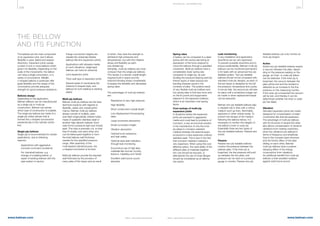 398 399
www.belman.comwww.belman.com B022016-1 – Subject to alterations and eventual misprintsB022016-1 – Subject to alterations and eventual misprints
TE CHNI CA L I NFOR MATI ON
The bellows are the main component
of an expansion joint, and it allows
flexibility in axial, lateral and angular
directions. Expansion joints usually
consist of one or more bellows which
gives it its flexibility. Depending on the
scale of the movements, the bellow
can have a single convolution, or a
series of convolutions. Metallic
U-shaped bellows in particular offer
great flexibility and the shape of the
convolutions provide adequate
strength for good pressure resistance.
Bellows design
Depending on the application,
Belman bellows can be manufactured
as a single-ply or multi-ply
construction. Belman can advise
which type of construction is suitable.
The single-ply bellows are made of a
single-ply metal cylinder that is
formed into u-shaped convolutions
perpendicular to the cylinder centre
line.
Single-ply bellows
Single-ply is recommended for certain
applications, due to following
reasons:
l	 Applications with aggressive 		
	 corrosion (corrosion problems)
l	 For clamshell bellows: e.g.		
	 change of a leaking bellow, or 		
	 repair of existing bellows with the 		
	 pipe system in service
l	 If large convolution heights are 		
	 needed (for extremely flexible 		
	 bellows like lens expansion joints)
l	 Applications with abrasive media 		
	 (in such situations, single layer 		
	 bellows can have an advance)
l	 Lens expansion joints
l	 Thick-wall type of expansion joints
l	 Special styles of membranes (for 	
	 instance S-shaped style, and 		
	 bellows for butt-welding to existing 	
	pipes)
Multi-ply bellows
Belman multi-ply bellows are the best
technical solutions with regards to
flexibility, safety and overall perfor-
mance. Belman multi-ply bellows
always consist of multiple, pres-
sure-tight longitudinally welded tubes
made of austenitic stainless steel or
another high-alloyed material. Each
tube forms a pressure tight and closed
layer. The tube is precisely cut, so that
they fit closely over each other and
can be telescoped together to form
the total bellows wall thickness
needed for the specified pressure
range. After assembly of the
multi-layered cylindrical pack, the
u-shaped convolution is formed.
Multi-ply bellows provide the required
wall thickness by the provision of
many plies of thin layers and as result
of which, they have the strength to
withstand high pressures and
temperatures, but with the material
stress and flexibility as each
sub-divided ply.
Generally, multi-ply bellows are more
compact than the single-ply bellows.
This results in a shorter overall length;
required built-in space and the
reduced bending stress considerably
increases the flexibility and decreases
spring rates.
The advantages of multi-ply bellows
are:
l	 Resistance to very high pressure
l	 High flexibility
l	 Short construction overall length
l	 Low displacement forces/spring 		
	rates
l	 Large movement absorption
l	 Small convolution height
l	 Vibration absorption
l	 Optimal burst resistance,
	 and high safety
l	 Optional early leak indication,
	 through leak monitoring
l	 Economical use of high alloy 		
	 materials like Inconel, Incoloy, 		
	 titanium, Hastelloy and Tantal
l	 Excellent solid-borne sound 		
	absorber
Spring rates
A bellow can be compared to a steel
spring with the spring rate being an
expression of the force required to
move the bellows through a specified
movement. Multi-ply bellows have a
considerably lower spring rate
compared to single-ply, as sub-
dividing the pressure-bearing wall into
thinner layers of steel reduces the
bending stresses equal to the
numbers of plies. The positive result
of very flexible multi-ply bellows and
low spring rates is that less force acts
on the fix points and equipments
adjacent to the expansion bellows,
which is an important cost saving
factor.
Cost savings of multi-ply
expansion joints
In situations where the expansion
joints are exposed to aggressive
media and could lead to problems of
corrosion, a very economical solution
is the manufacture of only the inner
ply (plies) in corrosion resistant
material whereas the external layers
produced in a less expensive ordinary
stainless steel. This is due to the fact
that corrosion resistant material is
very expensive. When using this cost
effective option, the weld ability of the
different plies of materials together
into one should be ensured, or
alternatively the use of loose flanges
should be considered as an alterna-
tive option.
Leak monitoring
In any installation and application,
downtime can be very expensive.
To prevent possible downtime and to
ensure predictability, Belman multi-ply
bellows can be monitored permanent-
ly for leaks with an advanced two-ply
testable system. Two-ply testable
bellows should not be compared with
standard multi-ply designs, as each of
the two layers is designed for the full
line pressure, temperature and cycles.
If one ply fails, the second ply will take
its place until a scheduled outage can
be made or when replacement/repair
can be executed.
Belman two-ply testable bellows play
a valuable role in lines with a critical
medium such as toxic, flammable,
explosive or other critical media. To
prevent the escape of the medium
following the bellows failure, it is
necessary to monitor the integrity of
the bellow's inner or outer ply.
Essentially there are two types of
two-ply testable bellows: Passive and
Active.
Passive
Passive two-ply testable bellows
monitor the pressure between the
bellows plies. If the inner ply is
breached, the line pressure will build
up between the two plies, and
pressure can be read on a pressure
gauge or monitor. Passive two-ply
testable bellows can only monitor an
inner ply breach.
Active
Active two-ply testable bellows require
a vacuum between the plies, depen-
ding on the pressure reading on the
gauge, an inner- or outer ply failure
can be detected. If the inner ply is
breached, the vacuum between the
plies will be lost and the incident is
detected as an increase to the line
pressure on the measuring monitor.
If the outer ply is breached the vacuum
will be lost, and thereby it can be
determined whether the inner or outer
ply has failed.
Vibration
Standard expansion joints are mainly
designed for compensation of static
movements like thermal expansion.
The advantage of multi-ply bellows
with its structure of several thin plies
also allows compensation of dynamic
vibrations from rotating machinery,
when the vibrations are defined in
terms of frequency and amplitude.
Due to the compact layer structure
and the friction effect of the plies
sliding on each other, Belman
multi-ply bellows have a positive
damping effect of the energy
consumption from vibrations.
An additional benefit from multi-ply
bellows is their excellent isolation
against solid borne sound.
THE BELLOW
AND ITS FUNCTION
 