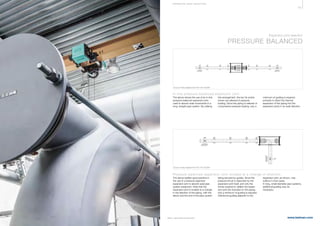 79
www.belman.com
LFP LFP
LFP
LFP
B022016-1 – Subject to alterations and eventual misprints
E XPA NS I ON JOI NT S E LE CTI ON
The above shows the use of an in-line
pressure balanced expansion joint
used to absorb axial movements in a
long, straight pipe system. By utilising
Source: Freely adapted from EN 14917/EJMA 	
PRESSURE BALANCED
Expansion joint selection
this arrangement, the two fix points
shown are relieved of pressure
loading. Since the piping is relieved of
compressive pressure loading, only a
In-line pressure balanced expansion joint
minimum of guiding is required,
primarily to direct the thermal
expansion of the piping into the
expansion joints in an axial direction.
The above typifies good practice in
the use of a pressure balanced
expansion joint to absorb axial pipe
system expansion. Note that the
expansion joint is located at a change
in the direction of the piping, with the
elbow and the end of the pipe system
being secured by guides. Since the
pressure thrust is absorbed by the
expansion joint itself, and only the
forces required to deflect the expan-
sion joint are imposed on the piping,
only a minimum of guiding is required.
Directional guiding adjacent to the
expansion joint, as shown, may
suffice in most cases.
In long, small-diameter pipe systems,
additional guiding may be
necessary.
Pressure balanced expansion joint located at a change of direction
Source: Freely adapted from EN 14917/EJMA	
 