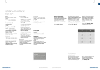 96 97
www.belman.comwww.belman.com
AX
B022016-1 – Subject to alterations and eventual misprintsB022016-1 – Subject to alterations and eventual misprints
Design condition
l	 Design code: EN 14917
l	 Designed at 20°C for minimum 		
	 1000 thermal load cycles
l	 Arranged according nominal 		
	 pressure [PN]
l	 PN corresponds to the allowable 		
	 operating pressure at room 		
	 temperature [Rpt]
l	 Operating temperature from
	 -10°C to +400°C based on the 		
	 reduction factor (Kpa) from the 		
	 table on the next page
l	 All expansion joints are designed 		
	 to be tested at a pressure 1,43 x 		
	 the design pressure.
	 Where a higher test pressure is 		
	 required a unit with a higher 		
	 nominal pressure (PN) should be 		
	 selected to achieve this
Movements
Movements are considered alternatives.
The total accumulated coefficient of
utilisation cannot exceed 1.
A 100% AX utilisation allows no lateral
movements.
Bellow
Multiply bellow in double certified
material.
Material: EN 1.4541/AISI 321 or
EN 1.4571/AISI 316 Ti
Tolerances: according to
EN ISO 13920 Class C.
Connection ends
Flanges
Loose flanges, welded flanges.
Drilling according to EN 1092.
Material: 1.0460 (C 22.8) or
1.0425 P265 GH (HII)
Surface treatment: primer coated.
Stainless steel flanges are
available on request.
Tolerances: according to norms and
standards that applies.
Welding ends
Material:
≤ DN 500:	EN 1.0345/P235 GH (HI)
> DN 500:	EN 1.0425/P265 GH (HII)
Surface treatment: primer coated.
Stainless steel welding ends are
available on request.
Tolerances: according to norms and
standards that applies.
STANDARD RANGE
DESIGN
We are specialised in designing and
manufacturing of customised
solutions. See selected examples
here: WebLink 13601
If the required/specified expansion
joint is not found in this product
catalogue, please do not hesitate to
forward your specifications to us.
CUSTOMISED
SOLUTIONS
Accessories
Inner sleeve, cover, counter flange,
gaskets, insulation etc. are available
on request.
Certificates
Material certificate 3.1 according to
EN 10204 and/or ASME.
PLEASE NOTE!
Vibrations
There are many ways to absorb
vibration. To know more about it,
please contact us.
Misalignment
We strongly advise against the use of
expansion joints and bellows for
misalignment.
Torsion
Torsion on bellow parts are not
desirable and should be set to zero (0).
If this cannot be avoided, please
contact us.
TEMPERATURE
°C
REDUCTION FACTOR
Kpa
	20	 1,00		
	100	 0,83		
	150	 0,78		
	200	 0,74		
	250	 0,71	
	300	 0,67	
	350	 0,64	
	400	 0,62
Pressure reduction factor
The factor used for reduction of
pressure [Kpa], is based on the bellow
material yield strength at design
temperature [Rp], and the yield
strength at room temperature [Rpt].
Definiton: Kpa = Rp / Rpt
The reduction factor is applied to
modify the design pressure [PS] where
temperatures exceed 20°C, it com-
pensates for the decay in material
mechanical properties at elevated
temperatures. The modified pressure
must always be lower than the nominal
pressure of the standard item.
Calculation: PS / Kpa ≤ PN
Where the applied design pressure
is lower than the nominal pressure
for the standard unit an increase in
fatigue life expectancy and / or
increased movements can be
achieved.
Please refer to Belmaker Light®
to get an optimised solution.
On request
Please contact us, if you have any
special requirements for
eg. temperature down to -60°C,
a special combination of ends etc.
 