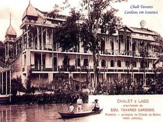 Chalé Tavares Cardoso, em Icoaraci. 