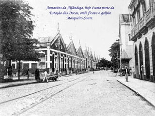 Armazéns da Alfândega, hoje é uma parte da Estação das Docas, onde ficava o galpão Mosqueiro-Soure.  