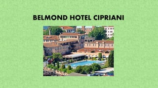 BELMOND HOTEL CIPRIANI
 