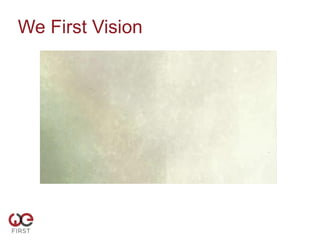 We First Vision
 