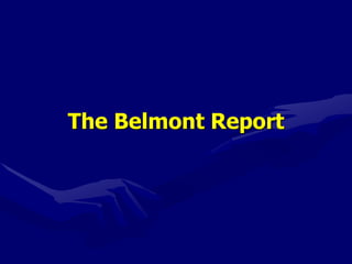 The Belmont Report
 