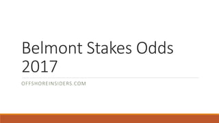 Belmont Stakes Odds
2017
OFFSHOREINSIDERS.COM
 