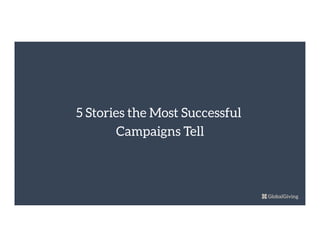 5 Stories the Most Successful
Campaigns Tell
 