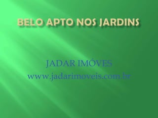 JADAR IMÓVES
www.jadarimoveis.com.br

 