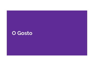 O Gosto
 