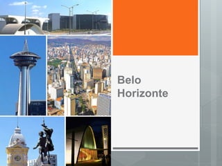Belo
Horizonte
 