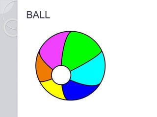 BALL
 