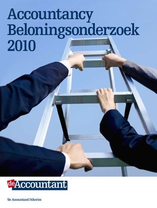 Accountancy
Beloningsonderzoek
2010




de
   Maandblad van het koninklijk nivra




‘de Accountant’/Alterim
 