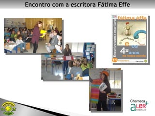 Encontro com a escritora F á tima Effe 