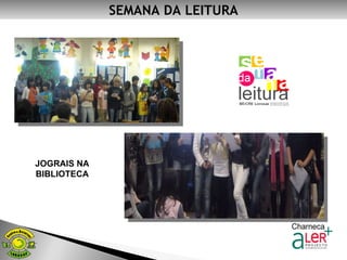 SEMANA DA LEITURA JOGRAIS NA BIBLIOTECA 