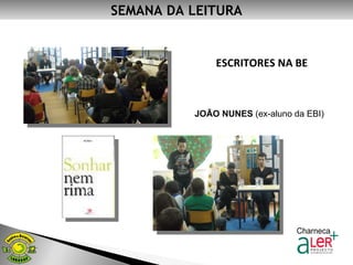 SEMANA DA LEITURA ESCRITORES NA BE JOÃO NUNES  (ex-aluno da EBI) 