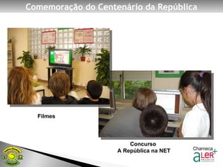 VAMOS A LER+ NA BE Concurso A República na NET Filmes Comemoração do Centenário da República 