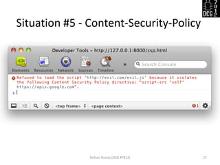 Situation #5 - Content-Security-Policy 
Defcon Russia (DCG #7812) 
27  