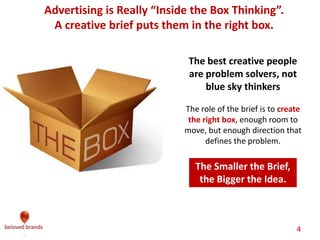 We make brands better.
We make brand leaders better.
The role of a Brand is to create a tight bond with
your consumers, that will lead to a power and proﬁt
beyond what the product alone could ever achieve.
 