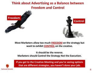 Media is a business investment that
showcases your creative execution of your
brand story, at points in your most desired
consumer’s life where they are most
willing to engage in your brand story. It
only pays back if the media tightens the
bond with consumers and puts your brand
on a pathway to becoming more powerful
and proﬁtable in the future.
 