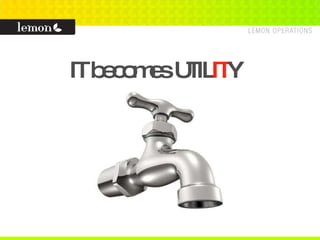 IT becomes UTIL IT Y 