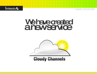 We have created a new service  