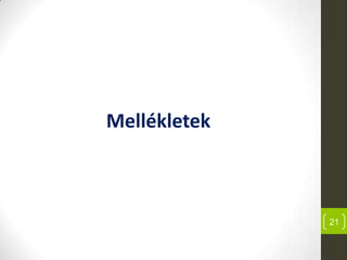 Mellékletek
21
 