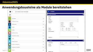 #domino2025
Page 16 / © 2018 IBM Corporation
Anwendungsbausteine als Module bereitstehen
 