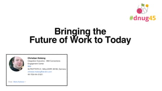Bringing the
Future of Work to Today
 
