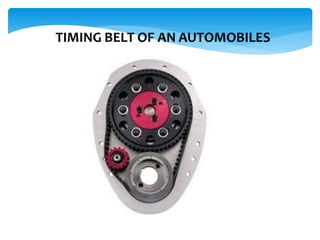 TIMING BELT OF AN AUTOMOBILES
 