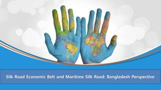 Silk Road Economic Belt and Maritime Silk Road: Bangladesh Perspective
 