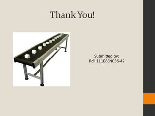 Thank You!
Submitted by:
Roll 11108EN036-47
 