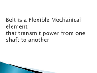Belt drives.pptx ppt of a belt drives(mechanical engineering) | PPTX