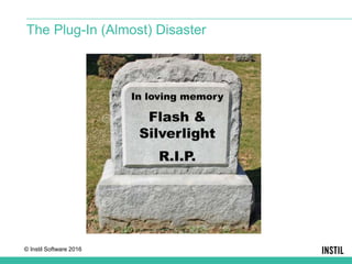 © Instil Software 2016
The Plug-In (Almost) Disaster
 