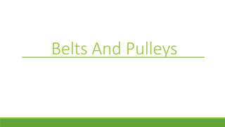 Belts And Pulleys
 