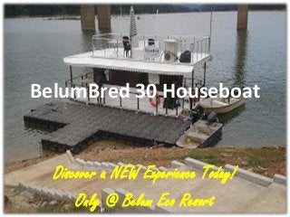 BelumBred 30 Houseboat

Discover a NEW Experience Today!
Only @ Belum Eco Resort

 