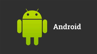 Android
 