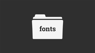 fonts
 