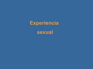 Experiencia  sexual 