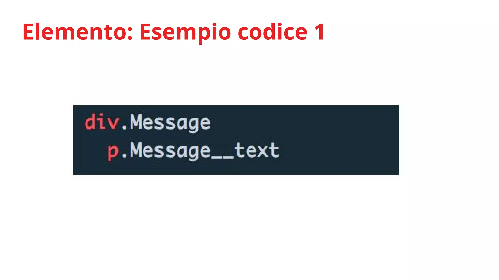 Elemento: Esempio codice 1
 