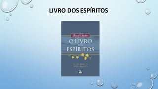 LIVRO DOS ESPÍRITOS
 