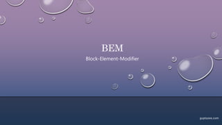 BEM
Block-Element-Modifier
guptazee.com
 