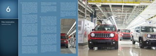 6
Polo Automotivo
Automotive Center
A Fiat Chrysler Automobiles (FCA) ergueu
em Goiana, Zona da Mata Norte, a primeira
fábrica Jeep fora dos Estados Unidos. É a
mais moderna e eficiente planta do grupo do
mundo, âncora de um Polo Automotivo for-
mado por parque de fornecedores integrado,
Centro de Pesquisa e Desenvolvimento e
campo de provas. É flexível para a produção
de diversos modelos simultaneamente e terá
capacidade para entregar ao mercado 250
mil veículos por ano.
Durante o pico de operação, serão gerados
cerca de 10 mil empregos diretos. O primei-
ro parque de fornecedores (Supplier Park)
é formado por 16 empresas. O segundo,
já anunciado, contará, inicialmente, com 11
companhias. O Polo Automotivo Jeep de
Pernambuco será um centro de produção
voltado para atender à América Latina.
Em Glória de Goitá, Zona da Mata, a WHB
Fundição, investiu R$ 110 milhões em uma
unidade fabril e emprega 150 profissionais,
para fabricar, inicialmente, peças automotivas
para motores, transmissão, suspensão, freios,
tais como blocos de motor, cabeçotes, caixa
de câmbio, virabrequins e bielas. No Agres-
te, em Belo Jardim, a Acumuladores Moura
emprega 2.500 profissionais, sendo mil enge-
nheiros, para fabricar 8,6 milhões de baterias
automotivas por ano. É dona de 50% do mer-
cado nacional.
Em Suape, a Shineray inaugurou a sua primei-
ra planta fora da China. O investimento de R$
130 milhões tem potencial para atingir 350
postos de trabalho diretos. A fábrica pode
chegar a produzir 250 mil unidades por ano.
Serão até 20 modelos de veículos ciclomoto-
res, triciclos e quadriciclos já comercializados
no Brasil, além de novos lançamentos.
Pernambuco se destaca, ainda, como hub de
desembarque e distribuição de automóveis a
partir do Porto de Suape. O primeiro pátio
deveículos temcapacidadeparamovimentar
2 mil carros por mês e recebe unidades da
Volkswagen e da General Motors (GM). O
segundo pátio encontra-se em processo de
alfandegamento e irá ampliar a movimenta-
ção para 200 mil veículos por ano. Atenderá
as operações da Jeep e Fiat.
Suape contará ainda com um Centro de Dis-
tribuição da Toyota, líder mundial de vendas
no setor. O empreendimento receberá um in-
vestimento de R$ 15 milhões, com a projeção
de injetar R$ 2 bilhões ao ano na economia
de Pernambuco.
A Fiat Chrysler Automobiles (FCA) ergueu
em Goiana, Zona da Mata Norte, a primeira
fábrica Jeep fora dos Estados Unidos. É a mais
moderna e eficiente planta do grupo do mundo,
âncora de um Polo Automotivo formado por
parque de fornecedores integrado, Centro de
Pesquisa e Desenvolvimento e campo de provas.
É flexível para a produção de diversos modelos
simultaneamente e terá capacidade para
entregar ao mercado 250 mil veículos por ano.
Durante o pico de operação, serão gerados cerca
de 10 mil empregos diretos. O primeiro parque
de fornecedores (Supplier Park) é formado
por 16 empresas. O segundo, já anunciado,
contará, inicialmente, com 11 companhias. O Polo
Automotivo Jeep de Pernambuco será um centro
de produção voltado para atender à América
Latina.
Em Glória de Goitá, Zona da Mata, a WHB
Fundição, investiu R$ 110 milhões em uma unidade
fabril e emprega 150 profissionais, para fabricar,
inicialmente, peças automotivas para motores,
transmissão, suspensão, freios, tais como
blocos de motor, cabeçotes, caixa de câmbio,
virabrequins e bielas. No Agreste, em Belo
Jardim, a Acumuladores Moura emprega 2.500
profissionais, sendo mil engenheiros, para fabricar
8,6 milhões de baterias automotivas por ano. É
dona de 50% do mercado nacional.
Em Suape, a Shineray inaugurou a sua primeira
planta fora da China. O investimento de R$ 130
milhões tem potencial para atingir 350 postos de
trabalho diretos. A fábrica pode chegar a produzir
250 mil unidades por ano. Serão até 20 modelos
de veículos ciclomotores, triciclos e quadriciclos
já comercializados no Brasil, além de novos
lançamentos.
Pernambuco se destaca, ainda, como hub de
desembarque e distribuição de automóveis a
partir do Porto de Suape. O primeiro pátio de
veículos tem capacidade para movimentar 2 mil
carros por mês e recebe unidades da Volkswagen
e da General Motors (GM). O segundo pátio
encontra-se em processo de alfandegamento e
irá ampliar a movimentação para 200 mil veículos
por ano. Atenderá as operações da Jeep e Fiat.
Suape contará ainda com um Centro de
Distribuição da Toyota, líder mundial de vendas
no setor. O empreendimento receberá um
investimento de R$ 15 milhões, com a projeção
de injetar R$ 2 bilhões ao ano na economia de
Pernambuco.
En
Pt
19
 