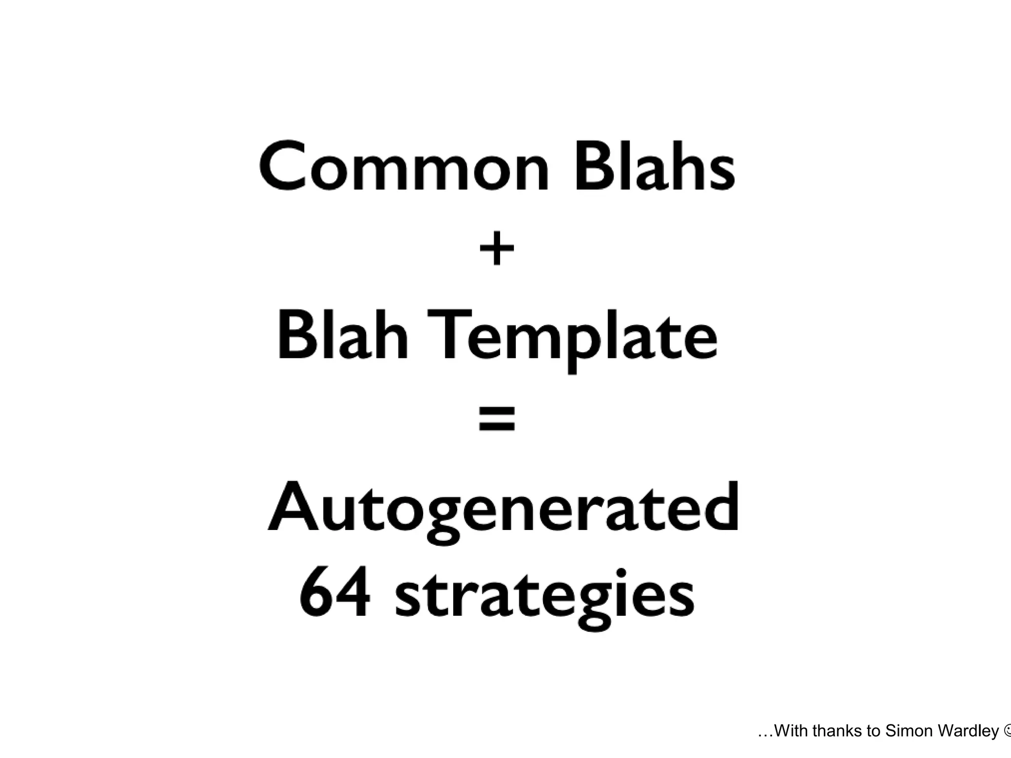 …With thanks to Simon Wardley 
 