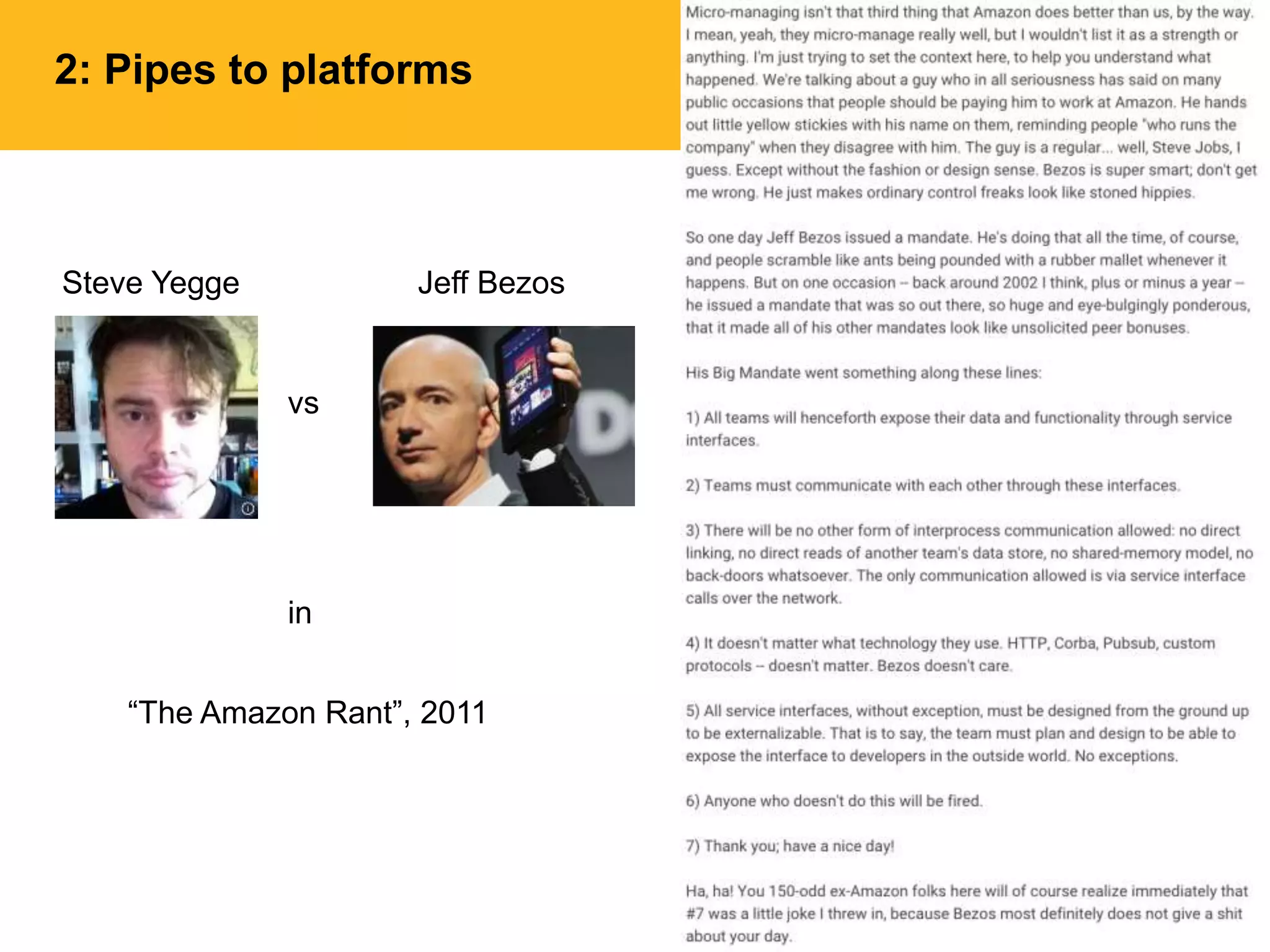 Steve Yegge Jeff Bezos
vs
in
“The Amazon Rant”, 2011
2: Pipes to platforms
 