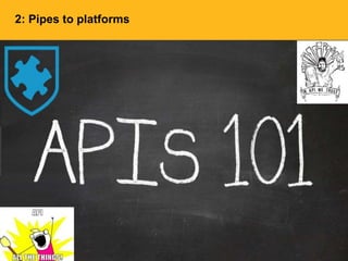 2: Pipes to platforms
 