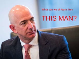 What can we all learn from
THIS MAN?
 